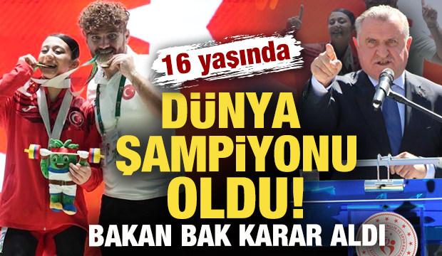 16 yaşında d&uuml;nya şampiyonu oldu! Bakan Bak'ın kararıyla ismi &ouml;l&uuml;ms&uuml;zleştirildi