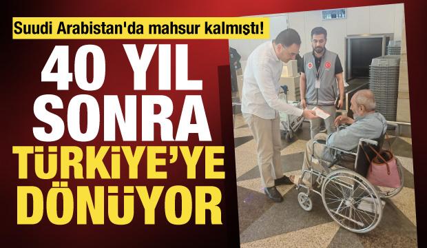 40 yıllık hasret bitti! Suudi Arabistan'da mahsur kalan T&uuml;rk geri d&ouml;n&uuml;yor