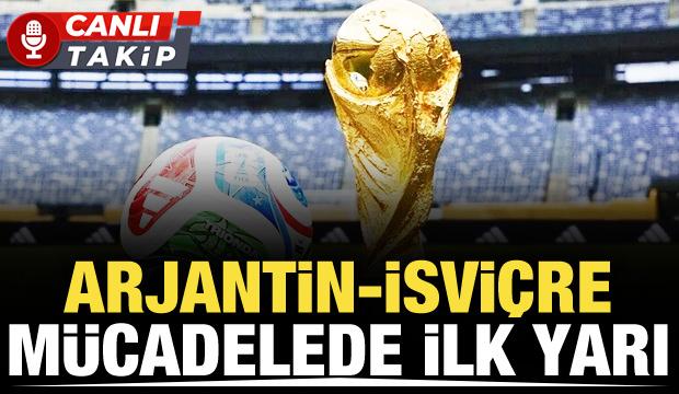 Arjantin-İsvi&ccedil;re! CANLI