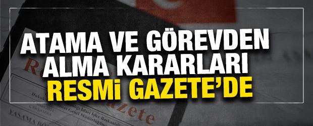 Atama ve g&ouml;revden alma kararları Resmi Gazete'de