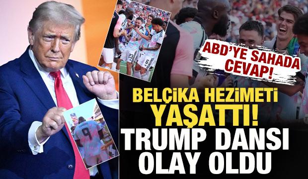 ABD'ye sahada cevap! Bel&ccedil;ika hezimet yaşattı! Ma&ccedil; sonu Trump dansı olay oldu