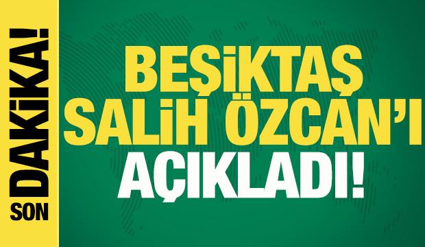 Beşiktaş Salih &Ouml;zcan'ı resmen a&ccedil;ıkladı!