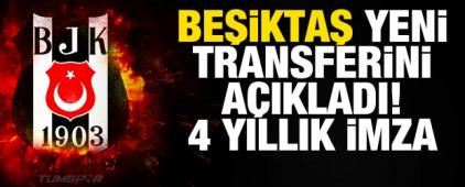 Beşiktaş transferi resmen a&ccedil;ıkladı! 4 yıllık imza atıldı