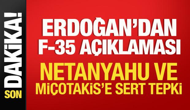 Cumhurbaşkanı Erdoğan'dan F-35 a&ccedil;ıklaması: Netanyahu ve Mi&ccedil;otakis'e sert tepki!