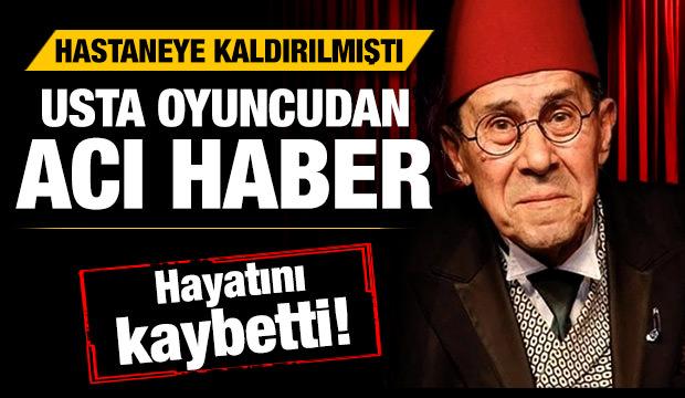 Usta oyuncu Zihni G&ouml;ktay hayatını kaybetti!