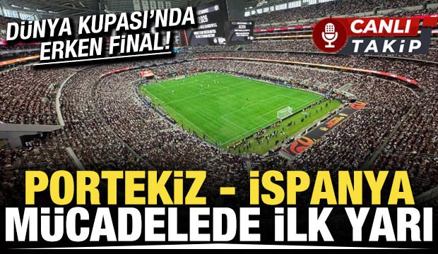 D&uuml;nya Kupası'nda erken final! Portekiz - İspanya! CANLI