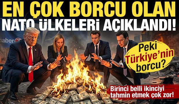 En &ccedil;ok borcu olan NATO &uuml;lkeleri a&ccedil;ıklandı! T&uuml;rkiye'nin ne kadar borcu var?