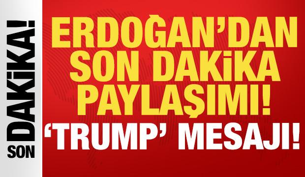 Erdoğan: Sayın Donald Trump&rsquo;ı ağırlamaktan memnuniyet duydum