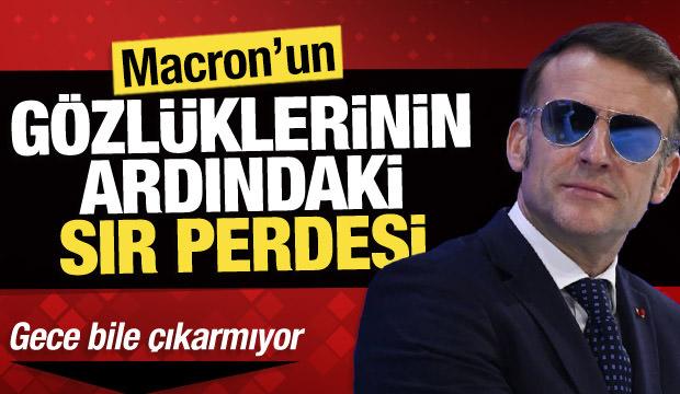 Gece bile &ccedil;ıkarmıyor: Macron'un g&ouml;zl&uuml;klerinin ardındaki sır perdesi