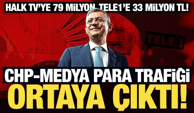 Halk TV&rsquo;ye 79 milyon, Tele1&rsquo;e 33 milyon TL! CHP-medya para trafiği ortaya &ccedil;ıktı