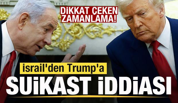 İsrail'den Trump'a suikast iddiası! Dikkat &ccedil;eken zamanlama!