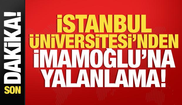 İstanbul &Uuml;niversitesi'nden İmamoğlu'nun iddialarına cevap!