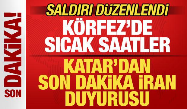 Katar'dan son dakika İran duyurusu! Saldırı d&uuml;zenlendi! K&ouml;rfez'de sıcak saatler