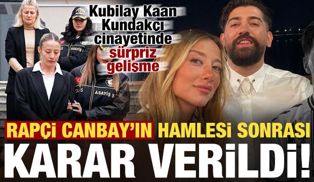 Kubilay Kaan Kundak&ccedil;ı cinayetinde yeni gelişme! Canbay'ın hamlesi sonrası karar verildi...