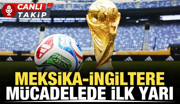 Meksika-İngiltere! CANLI
