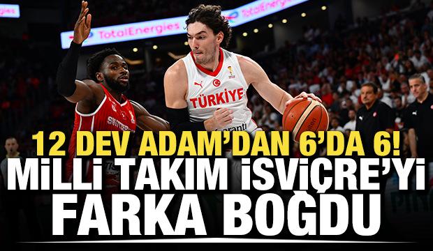 Milli Takım'dan 6'da 6! İsvi&ccedil;re'yi farka boğduk