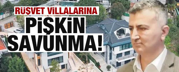 R&uuml;şvet villalarına pişkin savunma!