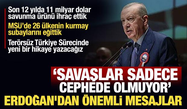 'Savaşlar sadece cephede olmuyor' diyen Erdoğan'dan &ouml;nemli mesajlar