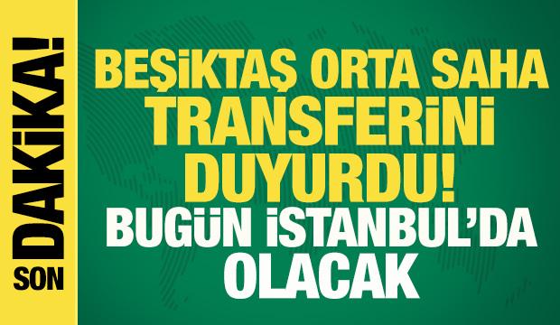 Son dakika... Beşiktaş, orta saha transferini duyurdu! Bug&uuml;n İstanbul'da olacak