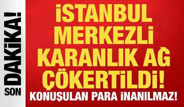 SON DAKİKA: İstanbul merkezli dev operasyon: 76 milyar liralık kara para ağı &ccedil;&ouml;kertildi