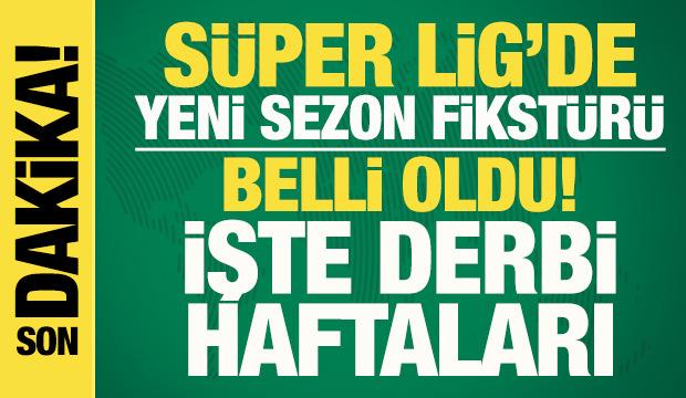 Son dakika: S&uuml;per Lig'de yeni sezon fikst&uuml;r&uuml; belli oldu! İşte derbi haftaları