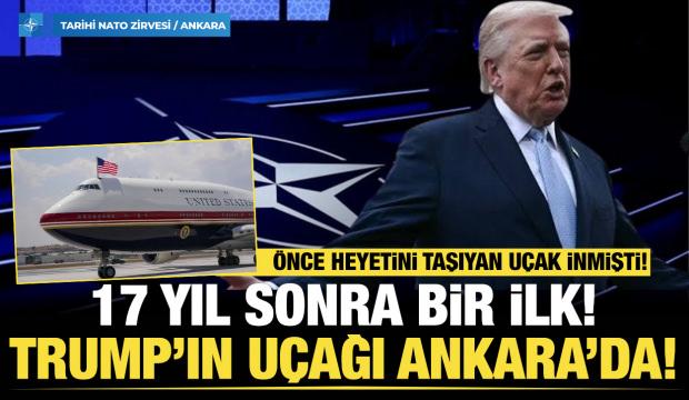 Son dakika... Trump'ın u&ccedil;ağı Ankara'da! 17 yıl sonra bir ilk!