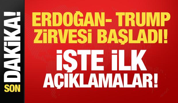 Tarihi Erdoğan- Trump zirvesi başladı: İşte ilk a&ccedil;ıklamalar!