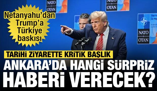 Trump Ankara&rsquo;da hangi s&uuml;rpriz haberi verecek?