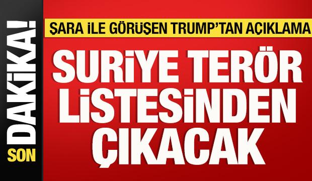 Trump d&uuml;nyaya duyurdu: Suriye ter&ouml;r listesinden &ccedil;ıkacak!