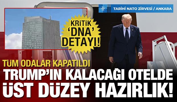 Trump'ın kalacağı otelde dikkat &ccedil;eken hazırlık: Her detay d&uuml;ş&uuml;n&uuml;ld&uuml;, odası hazırlandı!