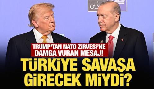Trump'tan NATO Zirvesi'ne damga vuran mesaj! T&uuml;rkiye savaşa girecek miydi?