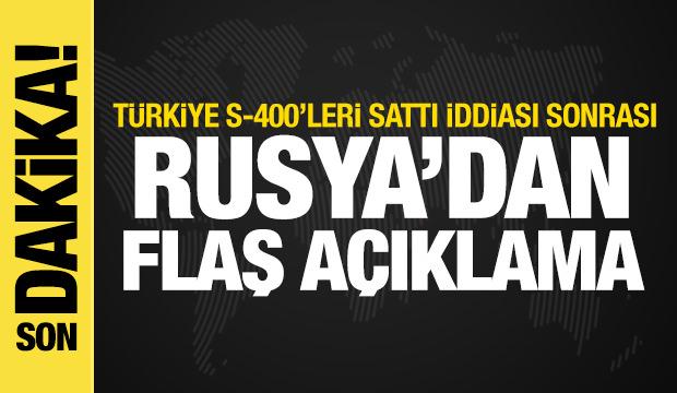 "T&uuml;rkiye S-400'leri sattı" iddiası sonrası Rusya'dan flaş a&ccedil;ıklama