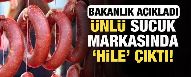 &Uuml;nl&uuml; sucuk ve kıyma markasında hile &ccedil;ıktı! D&uuml;ğmeye basıldı