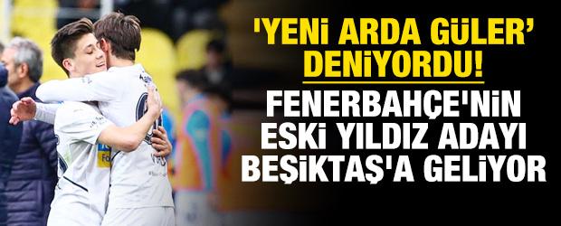 'Yeni Arda G&uuml;ler' deniyordu! Fenerbah&ccedil;e'nin eski yıldız adayı Beşiktaş'a geliyor