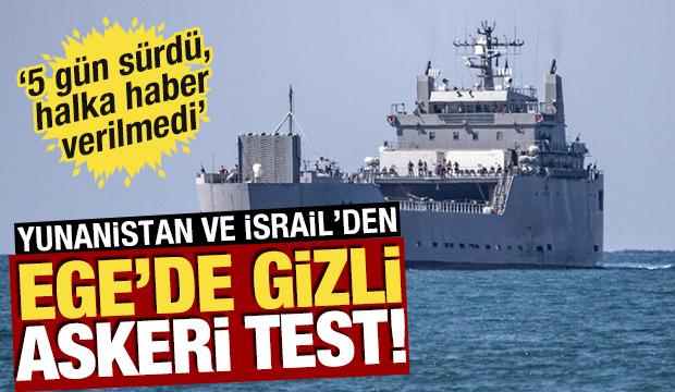 Yunanistan ve İsrail'den Ege'de gizli askeri test! 'Halka haber verilmedi'