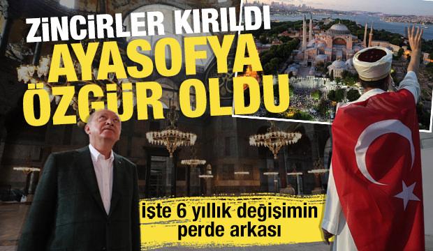 Zincirler kırıldı, Ayasofya &ouml;zg&uuml;rl&uuml;ğ&uuml;ne kavuştu: İşte 6 yıllık değişimin perde arkası