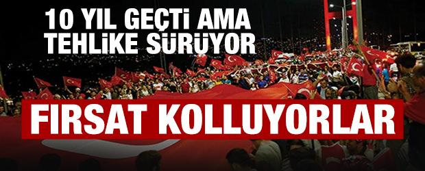 10 yıl ge&ccedil;ti ama tehlike s&uuml;r&uuml;yor: FET&Ouml; pusuya yattı bir fırsat bekliyor 