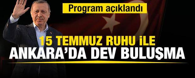 15 Temmuz&rsquo;un 10. Yılında Ankara&rsquo;da dev buluşma: Başkan Erdoğan başkentlilerle buluşuyor