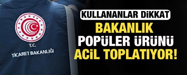 Bakanlık pop&uuml;ler &uuml;r&uuml;n&uuml; acil toplatıyor! Kullananlar dikkat...