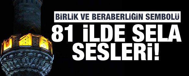 81 ilde minarelerden sela okundu: 90 bin camide aynı anda...