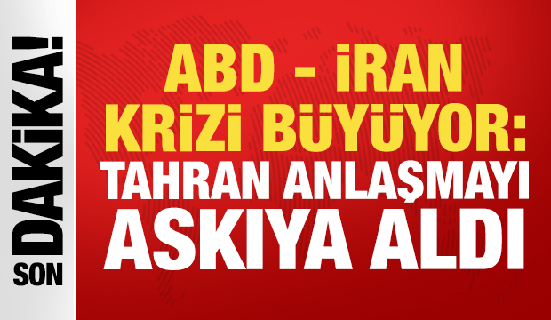 ABD - İran krizi b&uuml;y&uuml;yor: Tahran anlaşmayı askıya aldı