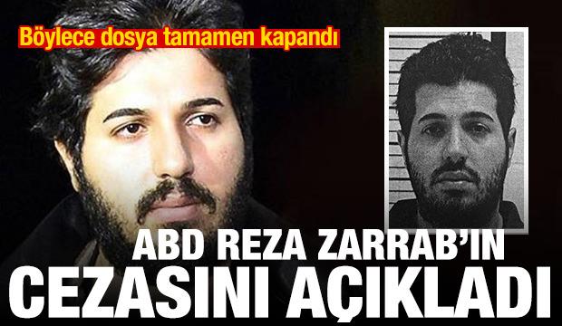ABD, Reza Zarrab'ın cezasını a&ccedil;ıkladı! Dosya tamamen kapandı