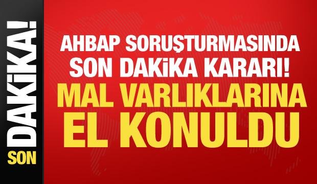 Ahbap soruşturmasında son dakika kararı! Derneğin mal varlıklarına el konuldu