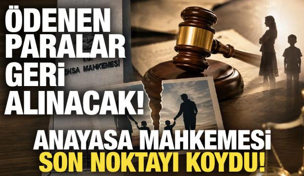 Anayasa Mahkemesi son noktayı koydu: &Ouml;denen paralar geri alınacak!