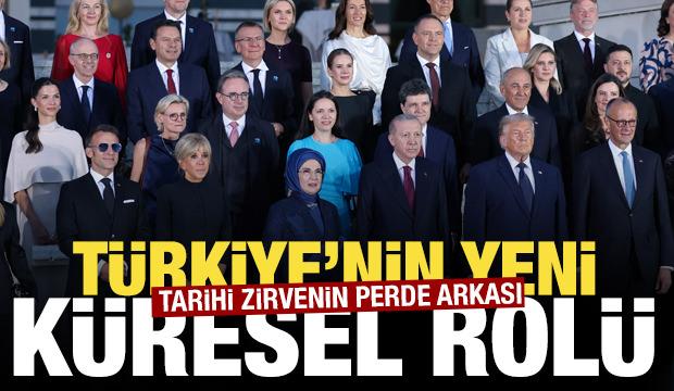 Ankara'daki tarihi zirvenin perde arkası: T&uuml;rkiye'nin yeni k&uuml;resel rol&uuml;