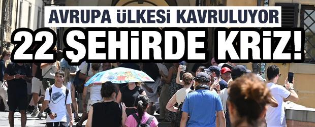 Avrupa &uuml;lkesi kavruluyor: 22 şehirde sıcaklık krizi!
