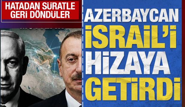 Azerbaycan İsrail'i hizaya getirdi: Hatadan s&uuml;ratle geri d&ouml;nd&uuml;ler