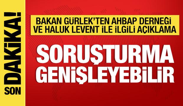 Bakan G&uuml;rlek'ten Ahbap Derneği soruşturmasıyla ilgili a&ccedil;ıklama