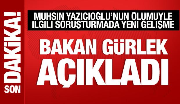 Bakan G&uuml;rlek'ten Muhsin Yazıcıoğlu soruşturmasıyla ilgili a&ccedil;ıklama