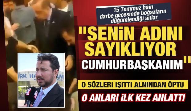 Başkan Erdoğan o s&ouml;zleri duydu, alnından &ouml;pt&uuml;: "Senin adını sayıklıyor"